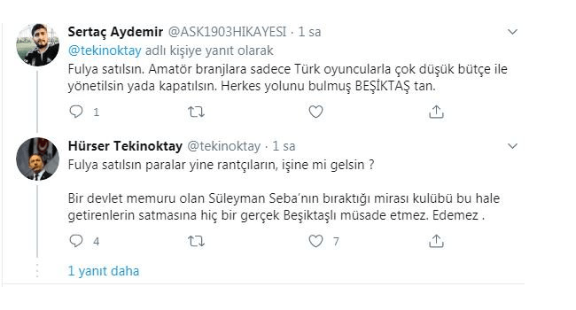 Hürser Tekinoktay, “Fulya satılsın paralar yine rantçıların, işine mi gelsin ? Bir devlet memuru olan Süleyman Seba’nın bıraktığı mirası kulübü bu hale getirenlerin satmasına hiç bir gerçek Beşiktaşlı müsade etmez. Edemez” dedi.